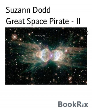 Suzann Dodd: Great Space Pirate - II