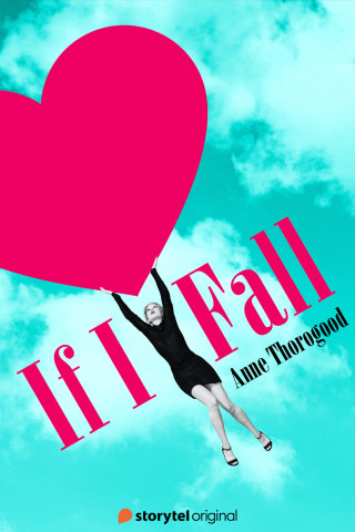 Anne Thorogood: If I fall