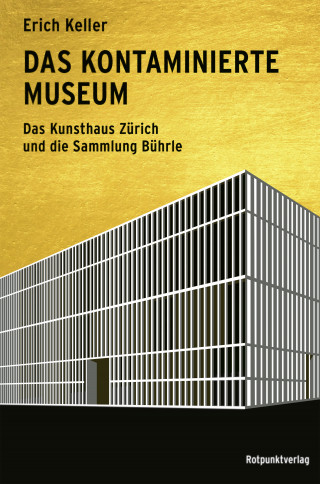 Erich Keller: Das kontaminierte Museum
