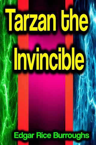 Edgar Rice Burroughs: Tarzan the Invincible