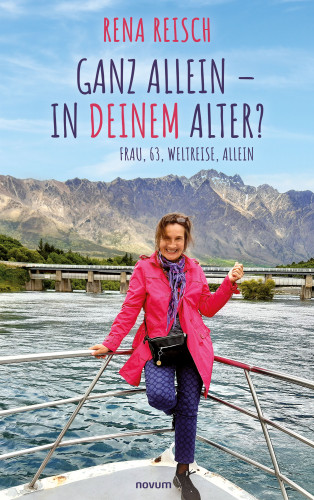 Rena Reisch: Ganz allein – in Deinem Alter?