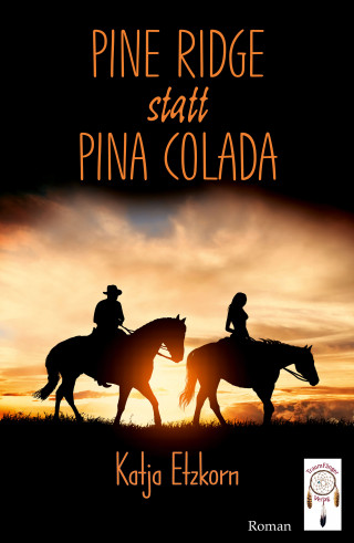 Katja Etzkorn: Pine Ridge statt Pina Colada