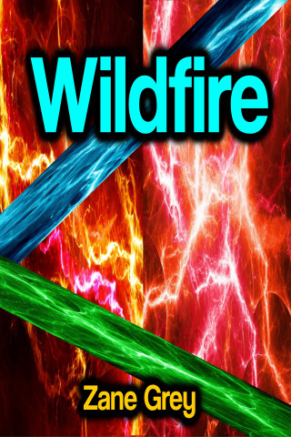 Zane Grey: Wildfire