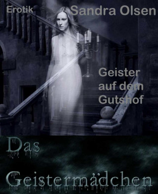 Sandra Olsen: Das Geistermädchen