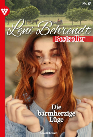 Leni Behrendt: Die barmherzige Lüge