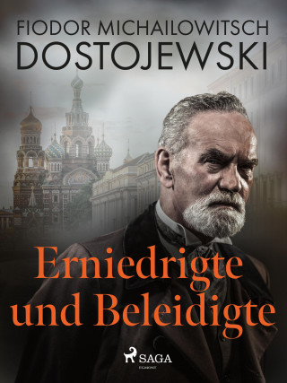 Fjodor M Dostojewski: Erniedrigte und Beleidigte