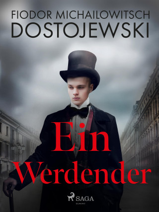 Fjodor M Dostojewski: Ein Werdender