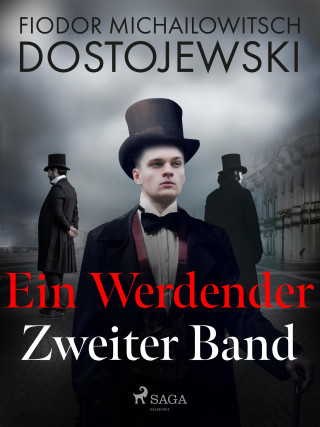 Fjodor M Dostojewski: Ein Werdender - Zweiter Band