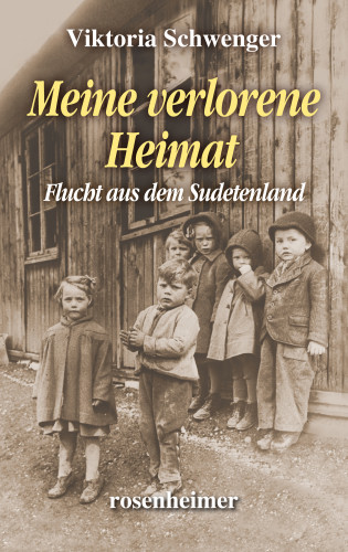 Viktoria Schwenger: Meine verlorene Heimat