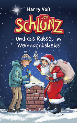 Harry Voß: Der Schlunz und das Rätsel im Weihnachtskeks