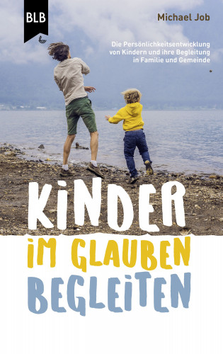 Michael Job: Kinder im Glauben begleiten