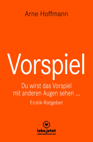 Arne Hoffmann: Vorspiel | Erotischer Ratgeber