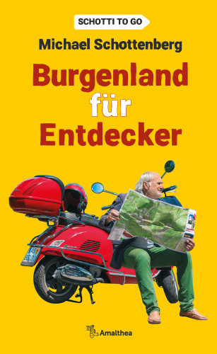 Michael Schottenberg: Burgenland für Entdecker