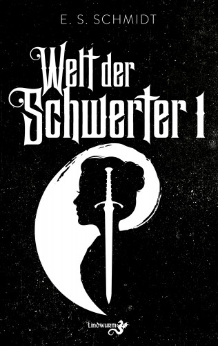 E. S. Schmidt: Welt der Schwerter