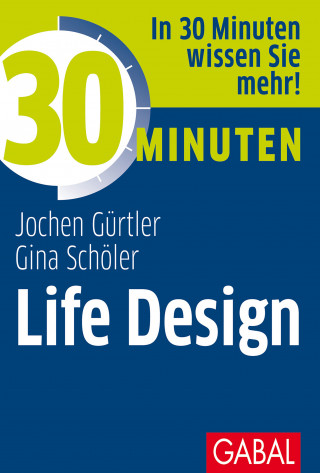 Gina Schöler, Jochen Gürtler: 30 Minuten Life Design