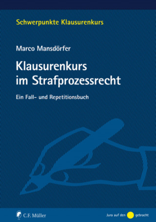 Marco Mansdörfer: Klausurenkurs im Strafprozessrecht