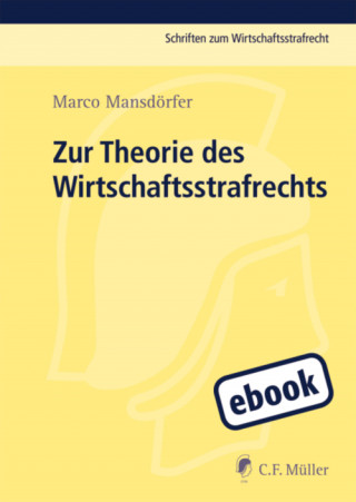 Marco Mansdörfer: Zur Theorie des Wirtschaftsstrafrechts