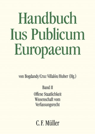 Stanislaw Biernat, Patrick J. Birkinshaw, Armin von Bogdandy, Maurizio Fioravanti, Mariano García-Pechuán, Christoph Grabenwarter, Catherine Haguenau-Moizard, Luc Heuschling, Peter Michael Huber, Julia Iliopoulos-Strangas, András Jakab, Helen Keller, Martina Künnecke, Irena Lipowicz, Antonio Lopez Castillo, Kjell Modéer, Remco Nehmelman, Joakim Nergelius, Carlo Panara, Walter Pauly, Christos Pilafas, Rainer J. Schweizer, Alexander Somek, Karl-Peter Sommermann, Pál Sonnevend, Adam Tomkins, Ramses A. Wessel: Handbuch Ius Publicum Europaeum