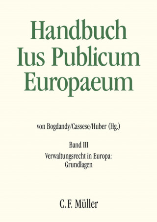 Jean-Bernard Auby, Giovanni Biaggini, Armin von Bogdandy, Ignacio Borrajo Iniesta, Giacinto della Cananea, Sabino Cassese, Michel Fromont, Eduardo Garcia de Enterria, Luc Heuschling, Herbert Küpper, Peter M. Huber, Martin Loughlin, Bernardo Mattarella, Jean-Louis Mestre, Kjell A. Modéer, Benjamin Schindler, Ewald Wiederin, Andrzej Wrobel, Diana Zacharias: Ius Publicum Europaeum