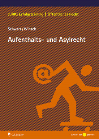 Kyrill-Alexander Schwarz, Mario Winzek: Aufenthalts- und Asylrecht