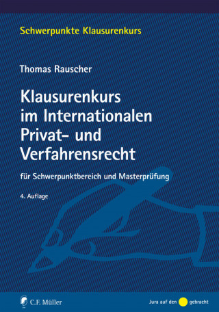 Thomas Rauscher: Klausurenkurs im Internationalen Privat- und Verfahrensrecht