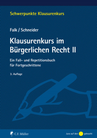 Ulrich Falk, Birgit Schneider: Klausurenkurs im Bürgerlichen Recht II