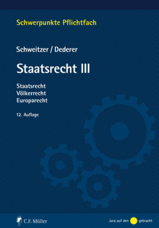 Hans-Georg Dederer, Michael Schweitzer: Staatsrecht III