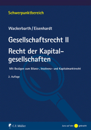 Ulrich Wackerbarth, Ulrich Eisenhardt: Gesellschaftsrecht II. Recht der Kapitalgesellschaften
