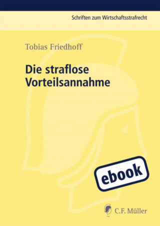 Tobias Friedhoff: Die straflose Vorteilsnahme