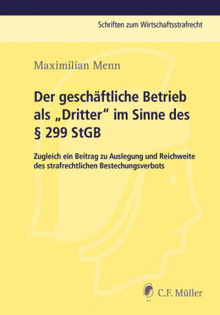 Maximilian Menn: Der geschäftliche Betrieb als "Dritter" im Sinne des § 299 StGB