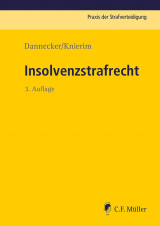 Gerhard Dannecker, Thomas Knierim, Robin Smok: Insolvenzstrafrecht