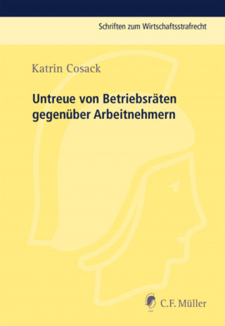 Katrin Cosack: Untreue von Betriebsräten gegenüber Arbeitnehmern