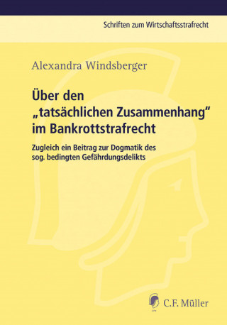 Alexandra Windsberger: Über den "tatsächlichen Zusammenhang" im Bankrottstrafrecht
