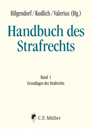 Robert Esser, Wolfgang Heinz, Eric Hilgendorf, Tatjana Hörnle, Johannes Kaspar, Arnd Koch, Christoph Knauer, Michael Kubiciel, Hans Kudlich, Thomas Rotsch, Stefanie Schmahl, Bertram Schmitt, Frank Peter Schuster, Georg Steinberg, Brian Valerius, Moritz Vormbaum, Thomas Vormbaum, Thomas Weigend: Handbuch des Strafrechts