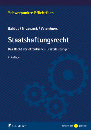 Manfred Baldus, Bernd Grzeszick, Sigrid Wienhues: Staatshaftungsrecht