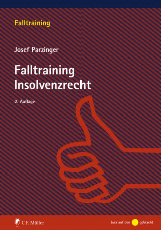 Josef Parzinger: Falltraining Insolvenzrecht