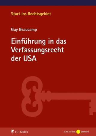 Guy Beaucamp: Einführung in das Verfassungsrecht der USA