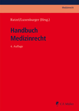 Stefan Bäune, Rainer Beeretz, Daniel Brauer, Tilman Clausen, Udo H. Cramer, Franz-Josef Dahm, Roland Flasbarth, Julia Garbe, Joachim Giring, Peter LL.M. Goldbach, Martin Sebastian Greiff, Christine Greiner, Dirk Griebau, Roman LL.M. Grinblat, Karl Hartmannsgruber, Henrike John, Hendrike Jung, Thomas Ketteler-Eising, Peter Knüpper, Christel Köhler-Hohmann, Sven Lichtschlag-Traut, Hans-Dieter Lippert, Patrick M. LL.M. Lissel, Bernd Luxenburger, Rolf Michels, Anton Miesen, Karl-Heinz Möller, Rudolf Ratzel, Martin Rehborn, Yvonne Remplik, Thomas Ruppel, Jana Schäfer-Kuczynski, Jens Schmidt, Jörn Schroeder-Printzen, Aygün Starzer, Andreas Staufer, Ina LL.M. Symhardt, Konstantin Theodoridis, Heike Thomae, Thomas Vollmöller, Jan Wiesener, Florian Wölk: Handbuch Medizinrecht