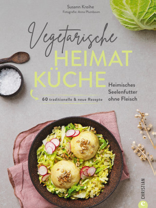 Susann Kreihe: Vegetarische Heimatküche