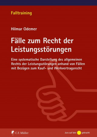 Hilmar Dr. Odemer: Fälle zum Recht der Leistungsstörungen