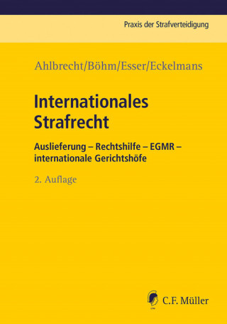 Heiko Ahlbrecht, Klaus Michael Böhm, Robert Esser, Franziska Eckelmans: Internationales Strafrecht