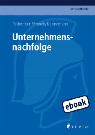 Manzur Esskandari, Sebastian LL.M. Franck, Ulf LL.M. Künnemann: Unternehmensnachfolge