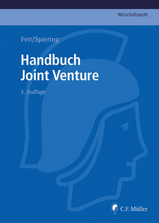 Amelie Abt, Bernhard Arlt, Axel Bader, Michael K. Bergmann, Tom Billing, Torsten Fett, Karsten Matthieß, Patricia Nacimiento, Christoph LL.M. Spiering, Rainer Thum, Kathrin Westermann: Handbuch Joint Venture