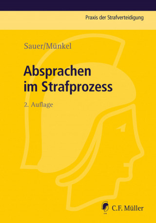 Dirk Sauer, Sebastian Münkel: Absprachen im Strafprozess