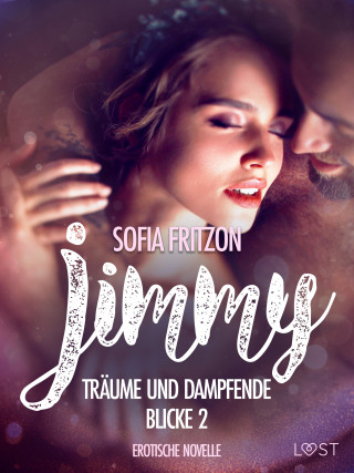 Sofia Fritzson: Jimmy – Träume und dampfende Blicke 2 - Erotische Novelle