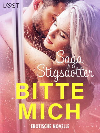 Saga Stigsdotter: Bitte mich - Erotische Novelle