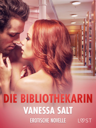 Vanessa Salt: Die Bibliothekarin - Erotische Novelle