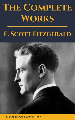 F. Scott Fitzgerald, Masterpiece Everywhere: The Complete Works of F. Scott Fitzgerald