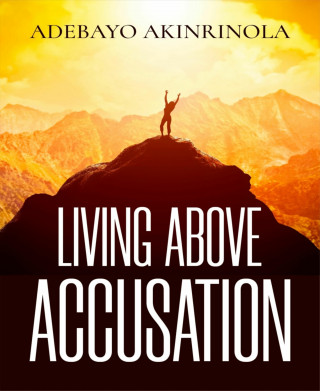 Adebayo Akinrinola: Living above accussation