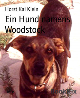 Horst Kai Klein: Ein Hund namens Woodstock